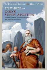 9781946541000-1946541001-Study Guide for God's Super-Apostles: Encountering the Worldwide Prophets and Apostles Movement