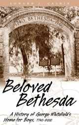 9780865547223-086554722X-Beloved Bethesda : A History of George Whitefield's Home for Boys