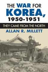 9780700617098-0700617094-The War for Korea, 1950-1951: They Came from the North (Modern War Studies)