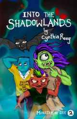 9781631631344-1631631349-Into the Shadowlands (Monster Or Die)