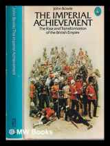 9780140219609-0140219609-Imperial Achievement : Rise and Transformation of the British Empire