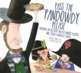 9780884484684-0884484688-Pass The Pandowdy, Please: Chewing on History with Famous Folks and Their Fabulous Foods