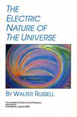 9781879605008-1879605007-The Electric Nature of the Universe