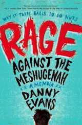 9780451227119-0451227115-Rage Against the Meshugenah: Why it Takes Balls to Go Nuts