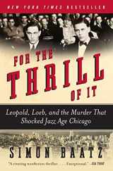 9780060781026-0060781025-For the Thrill of It: Leopold, Loeb, and the Murder That Shocked Jazz Age Chicago