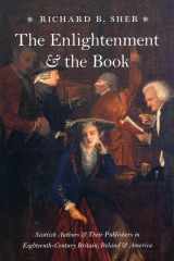 9780226752525-0226752526-The Enlightenment and the Book: Scottish Authors and Their Publishers in Eighteenth-Century Britain, Ireland, and America