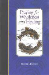 9780974407104-0974407100-Praying for Wholeness and Healing