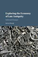 9781107499539-1107499534-Exploring the Economy of Late Antiquity: Selected Essays