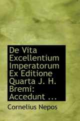 9780554847986-0554847981-De Vita Excellentium Imperatorum Ex Editione Quarta J. H. Bremi: Accedunt Notae Angelicae (Latin Edition)