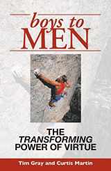 9781931018029-1931018022-Boys to Men: The Transforming Power of Virtue
