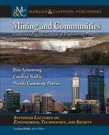 9781608458783-1608458784-Mining and Communities: Understanding the Context of Engineering Practice (Synthesis Lectures on Engineers, Technology and Society)