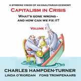 9781912635566-1912635569-Capitalism in Crisis (Volume 1): What's gone wrong and how can we fix it?