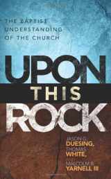 9780805449990-080544999X-Upon This Rock: A Baptist Understanding of the Church
