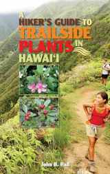 9781566478724-1566478723-A Hiker's Guide to Trailside Plants in Hawaii