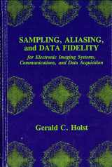 9780819427632-0819427632-Sampling, Aliasing, and Data Fidelity for Electronic Imaging Systems, Communications, and Data Acquisition (Spie Press Series , No 55)