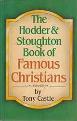 9780340426265-0340426268-The Hodder & Stoughton Book of Famous Christians