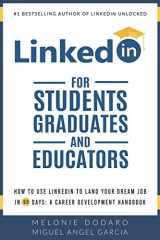 9781698414294-1698414293-LinkedIn for Students, Graduates, and Educators: How to Use LinkedIn to Land Your Dream Job in 90 Days: A Career Development Handbook