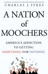 9780312547707-0312547706-A Nation of Moochers: America's Addiction to Getting Something for Nothing