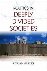 9780745648491-0745648495-Politics in Deeply Divided Societies