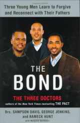 9781594489570-1594489572-The Bond: Three Young Men Learn to Forgive and Reconnect with Their Fathers