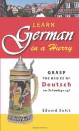 9781598695496-1598695495-Learn German in a Hurry: Grasp the Basics of German Schnell!