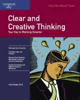 9781560526728-1560526726-Clear and Creative Thinking: Your Key to Working Smarter (Fifty-Minute Series,)