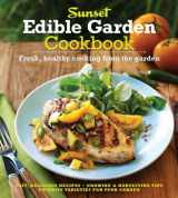 9780376028006-0376028009-The Sunset Edible Garden Cookbook: Fresh, Healthy Cooking from the Garden