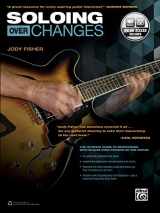 9781470627645-1470627647-Soloing over Changes: The Ultimate Guide to Improvising with Scales over Chords on the Guitar, Book & Online Audio