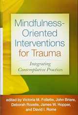 9781462518586-1462518583-Mindfulness-Oriented Interventions for Trauma: Integrating Contemplative Practices