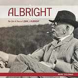 9781942483359-194248335X-ALBRIGHT:: The Life and Times of John J. Albright