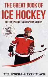 9781648450174-1648450172-The Big Book of Ice Hockey: Interesting Facts and Sports Stories (Sports Trivia) (VOL.1)