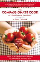 9780446394925-0446394920-The Compassionate Cook: Or, Please Don't Eat the Animals!