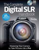 9781565237179-156523717X-The Complete Digital SLR Handbook: Master Your Camera to Take Pictures Like a Pro