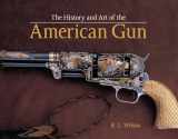 9780785833321-0785833323-History and Art of the American Gun