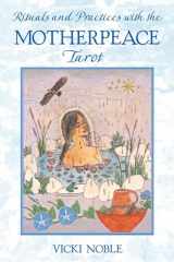 9781591430087-1591430089-Rituals and Practices with the Motherpeace Tarot