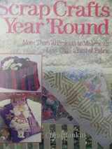 9780806981666-0806981660-Scrap Crafts Year 'Round: More Than 70 Projects to Make With Less Than a Yard of Fabric