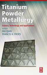 9780128000540-0128000546-Titanium Powder Metallurgy: Science, Technology and Applications
