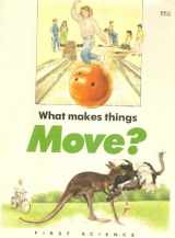 9780816721252-0816721254-What Makes Things Move? (First Science Books Series)