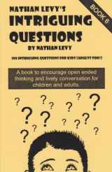 9781878347428-187834742X-Nathan Levy's 100 Intriguing Questions for Kids (Adults Too!) Book 6