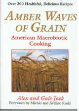9780870408779-0870408771-Amber Waves of Grain: American Macrobiotic Cooking