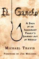 9781594330483-1594330484-El Gancho: A Saga of an Immigrant Family's Journey out of Mexico