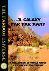 9781942195344-1942195346-A Galaxy Far, Far Away (The Fandom Universe)