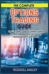9781802860986-1802860983-The Complete Options Trading Guide: The Complete Guide for Options Trading to Learn Strategies and Techniques, Making Money in Few Weeks