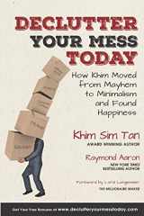 9781727608953-172760895X-DECLUTTER YOUR MESS TODAY: How Khim Moved from Mayhem to Minimalish and Found Happiness