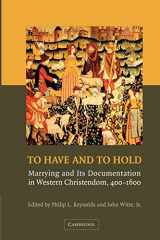 9781107406278-1107406277-To Have and to Hold: Marrying and its Documentation in Western Christendom, 400–1600