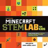 9781631594830-1631594834-Unofficial Minecraft STEM Lab for Kids: Family-Friendly Projects for Exploring Concepts in Science, Technology, Engineering, and Math (Volume 16) (Lab for Kids, 16)