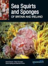 9780995567382-0995567387-Sea Squirts and Sea Sponges of Britain and Ireland (Wild Nature Press)