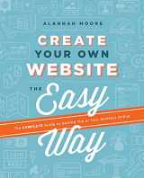 9781781572900-1781572909-Create Your Own Website The Easy Way: The complete guide to getting you or your business online