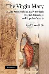9781107407664-1107407664-The Virgin Mary in Late Medieval and Early Modern English Literature and Popular Culture