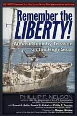 9781634241083-1634241088-Remember the Liberty!: Almost Sunk by Treason on the High Seas